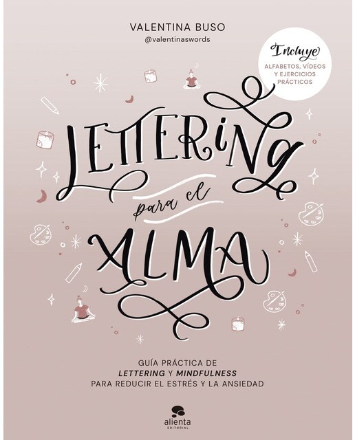 Lettering para el alma: Guía práctica de lettering y mindfulness para reducir el estrés y la ansiedad(Tapa blanda) 1