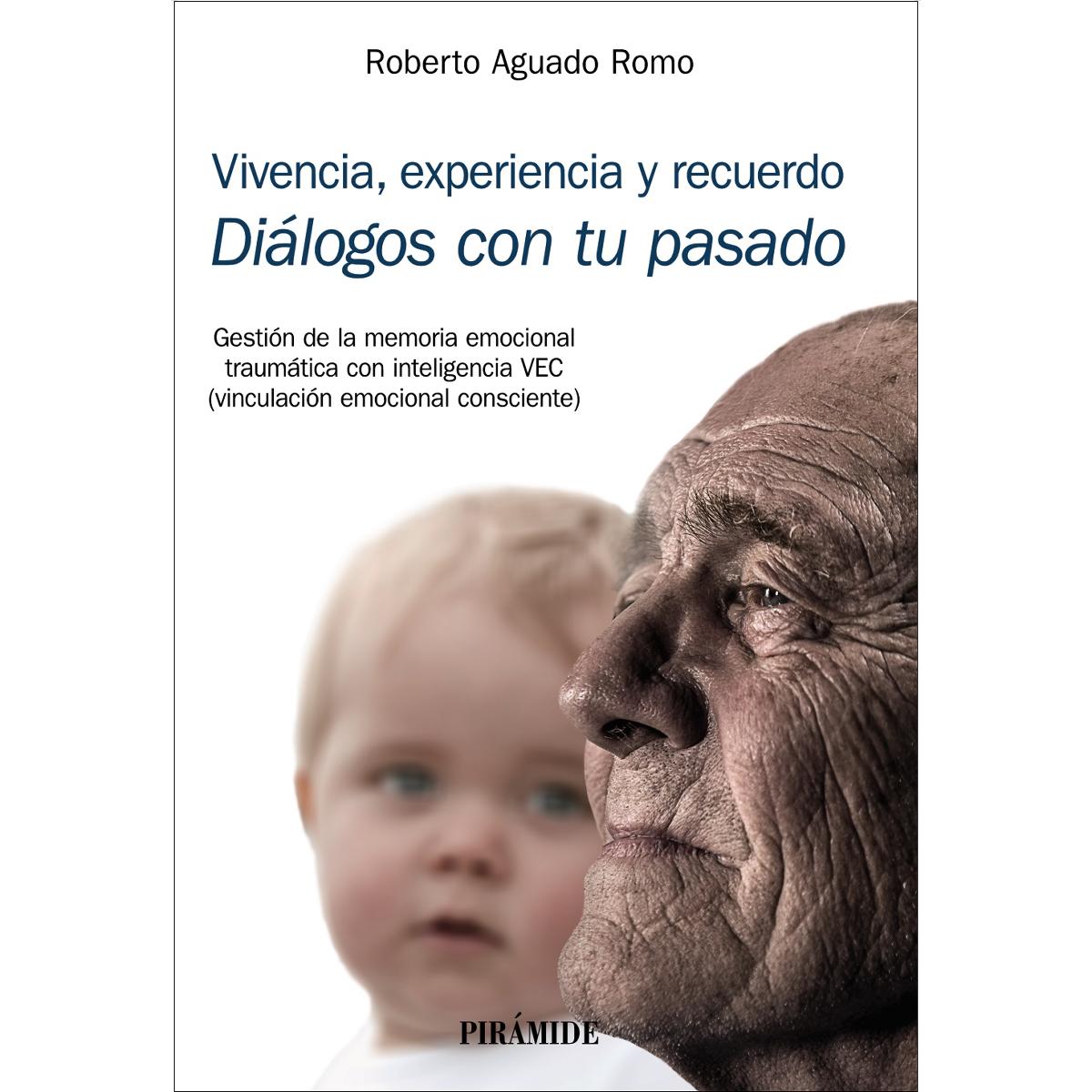Vivencia, experiencia y recuerdo: Diálogos con tu pasado (Capa mole com abas) 1