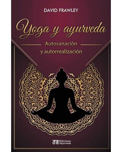 Imagen 0 de Yoga y ayurveda: Autosanación y autorrealización (Tapa blanda con solapas)