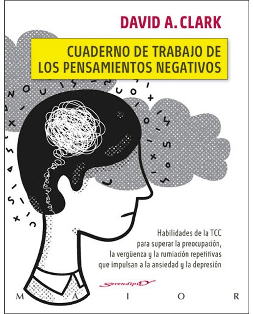 Cuaderno de trabajo de los pensamientos negativos. Habilidades de la TCC para superar la preocupación, la vergüenza y la rumiaci (Capa mole com abas) 1