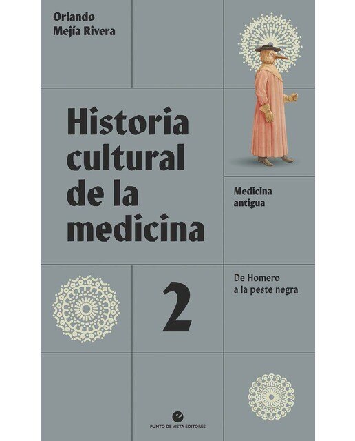 Historia cultural de la medicina. Vol. 2: Medicina antigua. De Homero a la peste negra (Capa mole com abas) 1