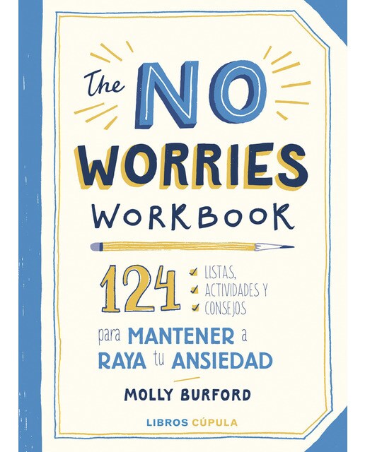 The no worries workbook: 124 listas, actividades y consejos para mantener a raya tu ansiedad(Tapa blanda) 1