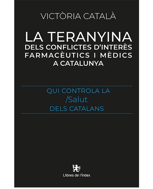 La teranyina: dels conflictes d'interès farmacèutics i mèdics a Catalunya (Capa mole) 1