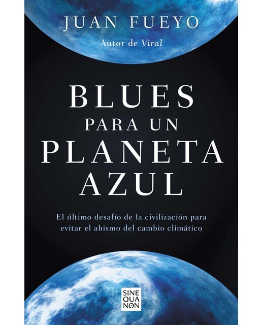 Blues para un planeta azul: El último desafío de la civilización para evitar el abismo del cambio climático (Capa mole) 1