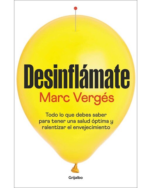 Imagen 1 de Desinflámate: Todo lo que debes saber para tener una salud óptima y ralentizar el envejecimiento  (Tapa blanda)
