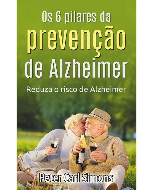 Os 6 pilares da prevenção de Alzheimer: Reduza o risco de Alzheimer (Capa mole) 1