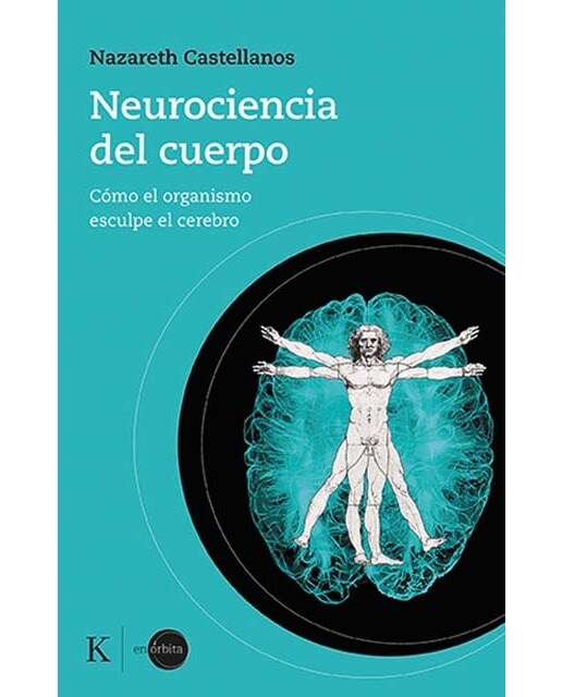 Imagem 0 de Neurociencia del cuerpo: Cómo el organismo esculpe el cerebro