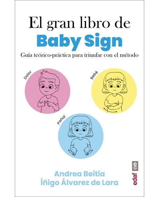 Imagen 0 de El gran libro de Baby Sign: Guía teórico - práctica para triunfar con el método