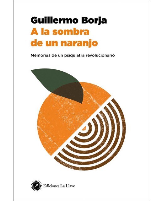 A la sombra de un naranjo: Memorias de un psiquiatra revolucionario (Capa mole com abas) 1