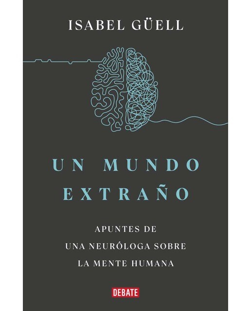 Un mundo extraño: Apuntes de una neuróloga sobre la mente humana (Capa mole) 1