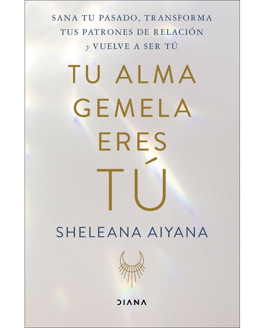 Imagem 0 de Tu alma gemela eres tú: Sana tu pasado, transforma tus patrones de relación y vuelve a ser tú