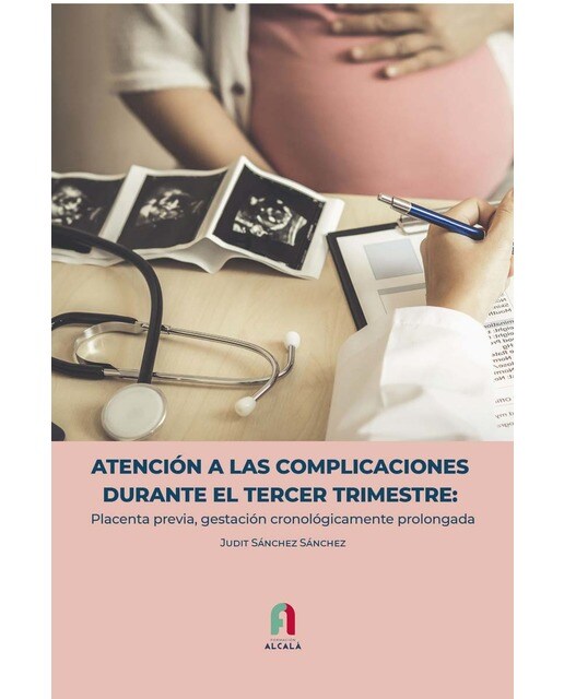 Atención a las complicaciones durante el tercer trimestre: placenta previa, gestación cronológicamente prolongada 1
