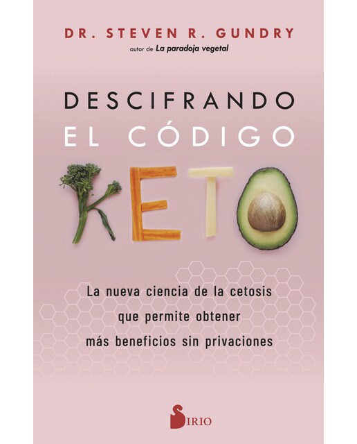 Imagen 0 de DESCIFRANDO EL CÓDIGO KETO: La nueva ciencia de la cetosis que permite obtener más beneficios sin privaciones.  (Tapa blanda con solapas)