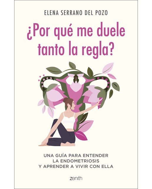 Imagen 1 de ¿Por qué me duele tanto la regla?: Una guía para entender la endometriosis y aprender a vivir con ella  (Tapa blanda con solapas)