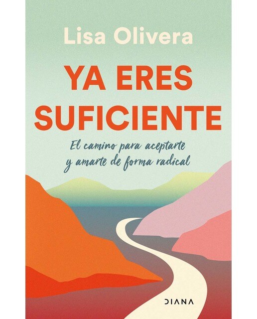 Ya eres suficiente: El camino para aceptarte y amarte de forma radical (Capa mole com abas) 1