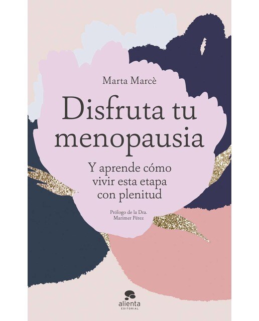 Imagen 0 de Disfruta tu menopausia: Y aprende cómo vivir esta etapa con plenitud  (Tapa blanda con solapas)