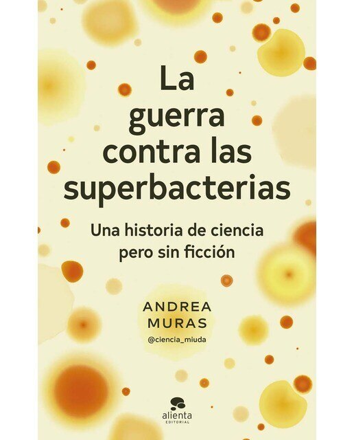 La guerra contra las superbacterias: Una historia de ciencia pero sin ficción (Capa mole com abas) 1