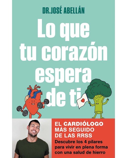 Lo que tu corazón espera de ti: Descubre los 4 pilares para vivir en plena forma con una salud de hierro  (Tapa blanda) 1