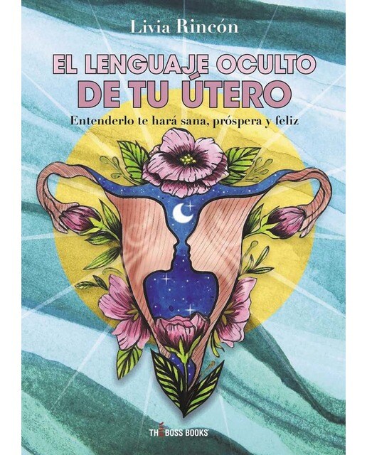 El lenguaje oculto de tu utero