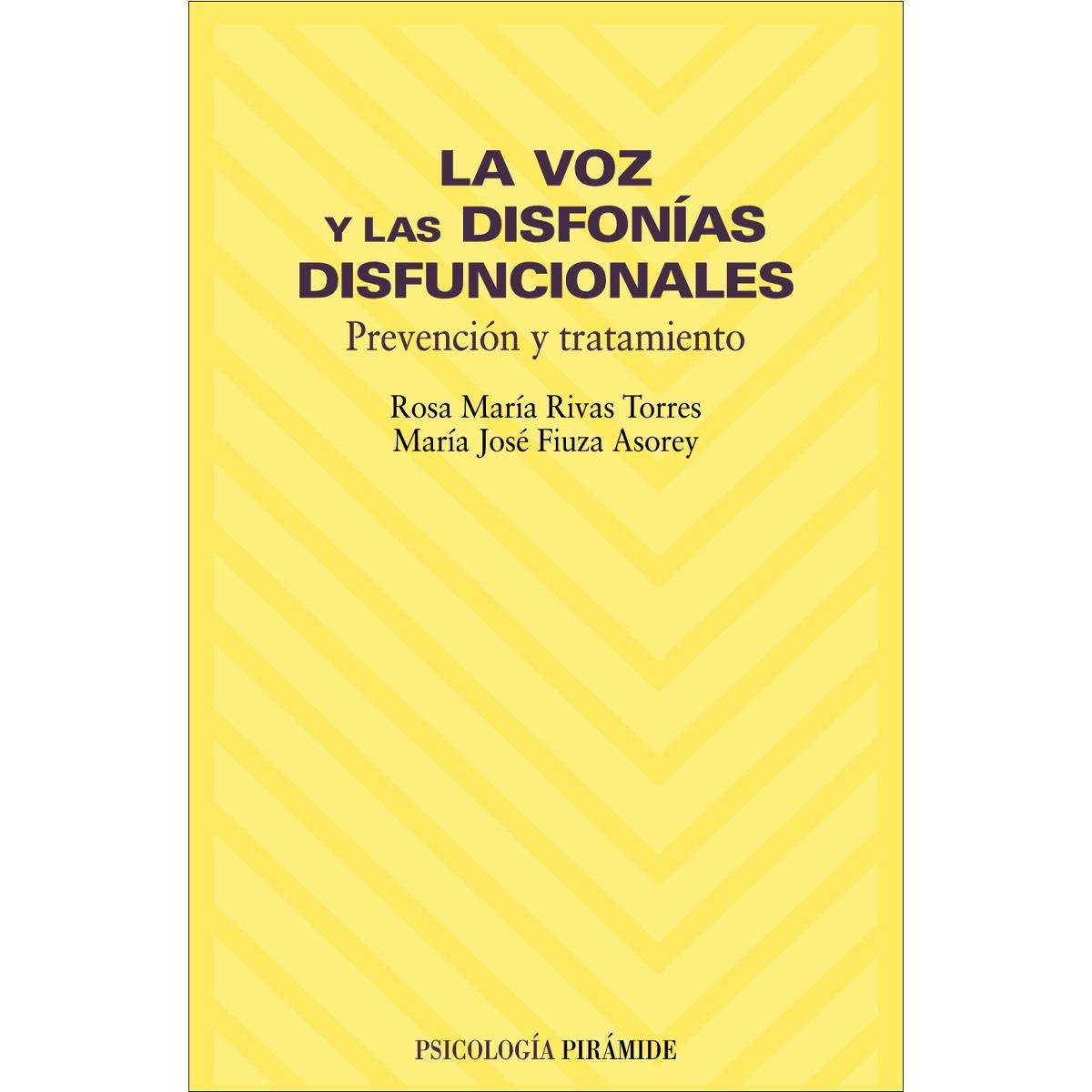 La voz y las disfonías disfuncionales: Prevención y tratamiento 1