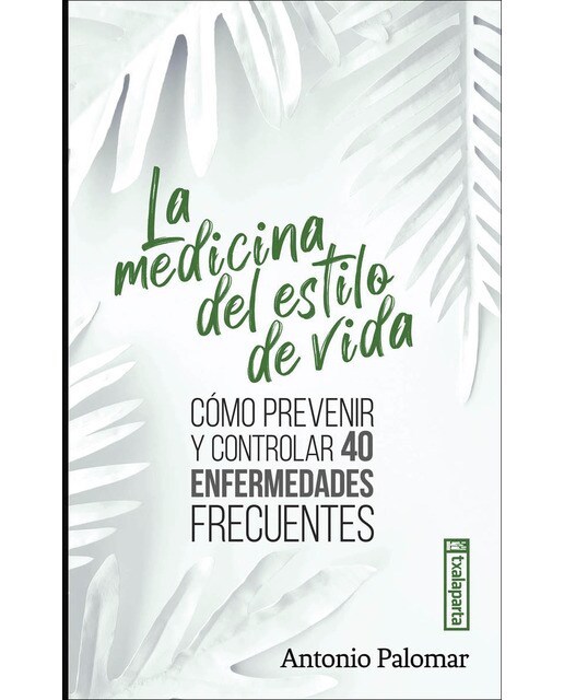 La medicina del estilo de vida: Cómo prevenir y controlar 40 enfermedades frecuentes 1