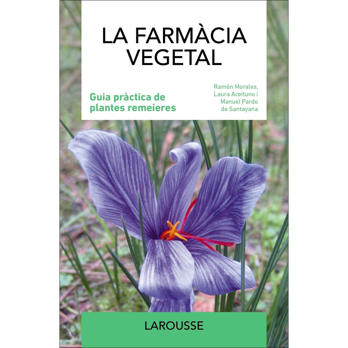 Imagen 0 de La farmàcia vegetal: Guia pràctica de plantes remeieres