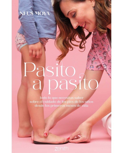 Imagen 0 de Pasito a pasito: Todo lo que necesitas saber sobre el cuidado de los pies de los niños desde los primeros meses de vida  (Tapa blanda con solapas)