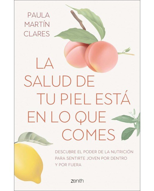 Imagen 0 de La salud de tu piel está en lo que comes: Descubre el poder de la nutrición para sentirte joven por dentro y por fuera (Tapa blanda con solapas)