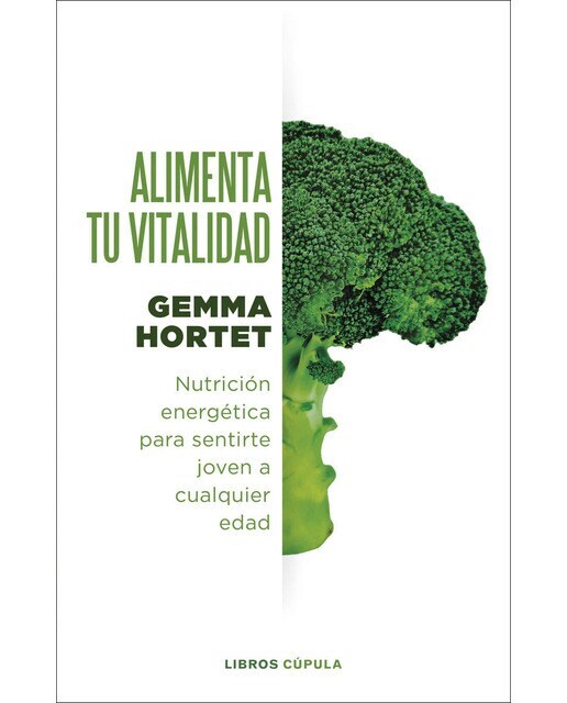 Alimenta tu vitalidad: Nutrición energética para sentirte joven a cualquier edad  (Tapa blanda con solapas)