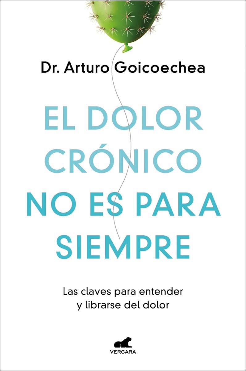 El dolor crónico no es para siempre: Las claves para entender y librarse del dolor  (Tapa blanda) 1