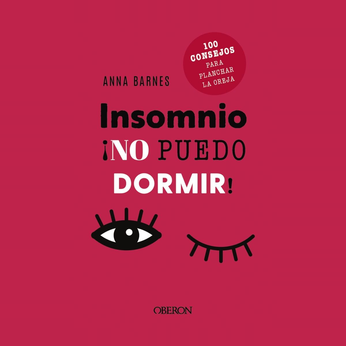 Insomnio: no puedo dormir: 100 consejos para planchar la oreja  (Tapa blanda con solapas) 1
