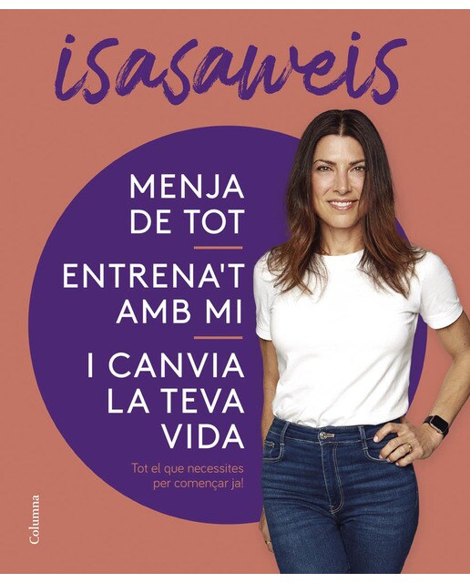 Imagen 0 de Menja de tot, entrena't amb mi i canvia la teva vida  (Tapa blanda con solapas)