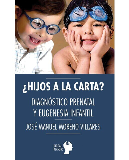 Imagen 0 de ¿Hijos a la carta?: Diagnóstico prenatal y eugenesia infantil