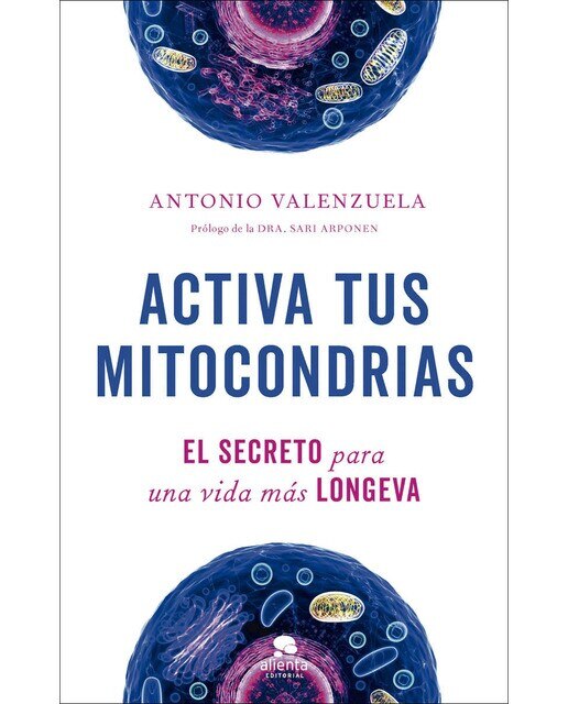 Imagen 0 de Activa tus mitocondrias: El secreto para una vida más longeva  (Tapa blanda con solapas)