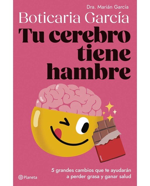 Imagen 0 de Tu cerebro tiene hambre: 5 grandes cambios que te ayudarán a perder grasa y ganar salud  (Tapa blanda con solapas)