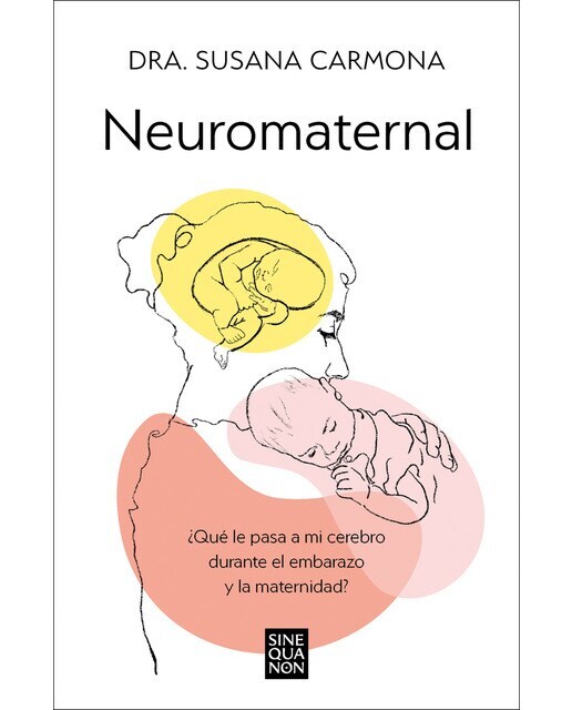 Neuromaternal: ¿Qué le pasa a mi cerebro durante el embarazo y la maternidad?  (Tapa blanda)