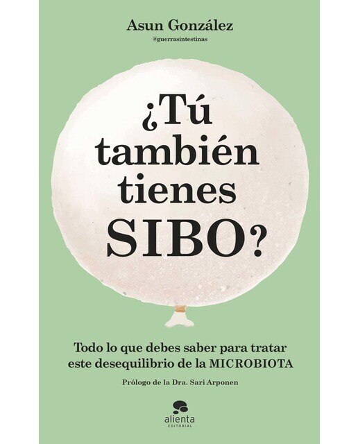 Imagen 0 de ¿Tú también tienes SIBO?: Todo lo que debes saber para tratar este desequilibrio de la microbiota (Tapa blanda con solapas)
