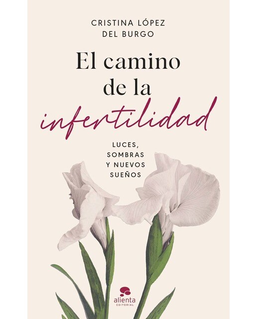 Imagen 0 de El camino de la infertilidad: Luces, sombras y nuevos sueños  (Tapa blanda con solapas)