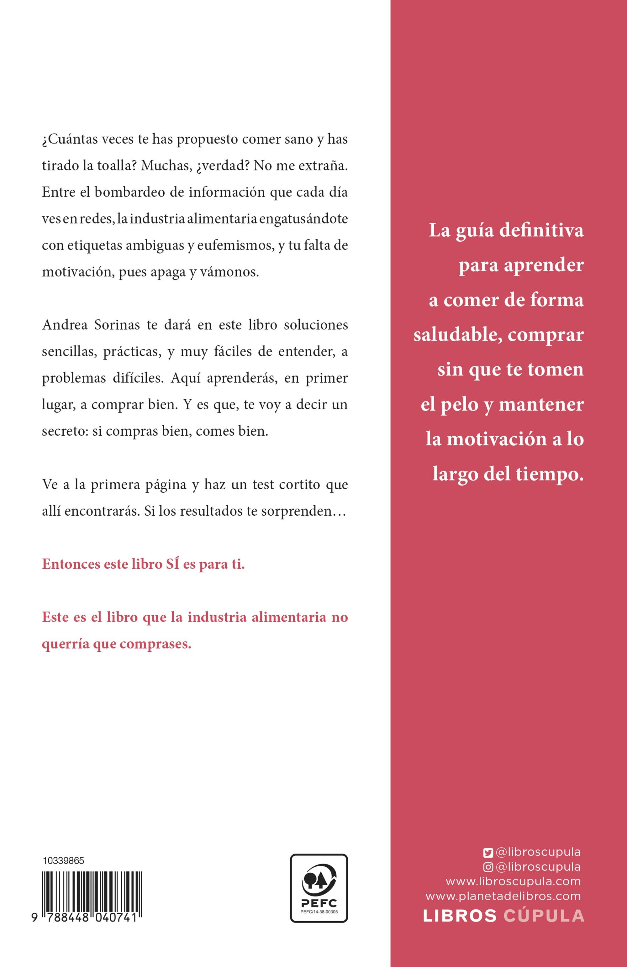 El libro que la industria alimentaria no quiere que leas: Compra bien, come mejor y mantén la motivación  (Tapa blanda con solapas) 2