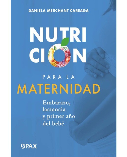 Imagen 0 de Nutrición para la maternidad: Embarazo, lactancia y el primer año del bebé
