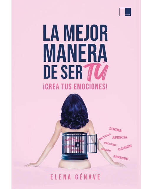 La mejor manera de ser tú: ¡Crea tus emociones 1
