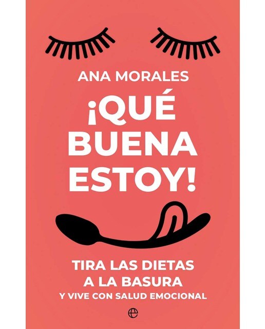 Imagen 0 de ¡Que buena estoy!: Tira las dietas a la basura y vive con salud emocional  (Tapa blanda con solapas)
