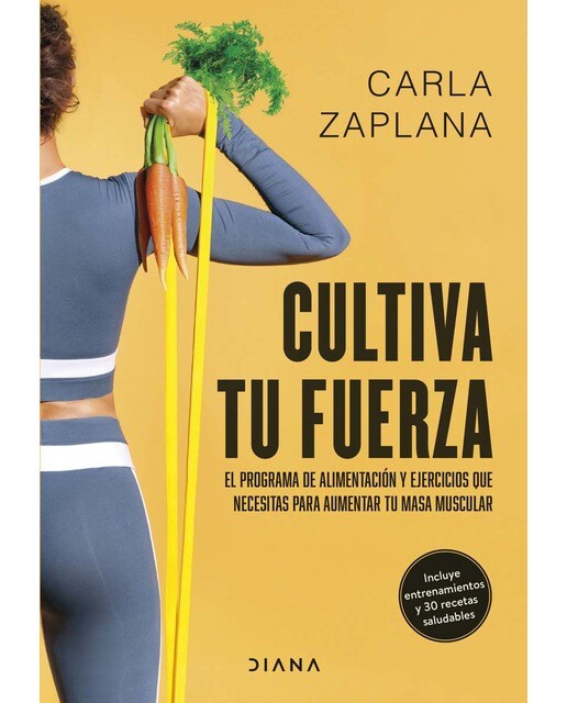 Cultiva tu fuerza: El programa de alimentación y ejercicios que necesitas para aumentar tu masa muscular (Capa mole com abas) 1