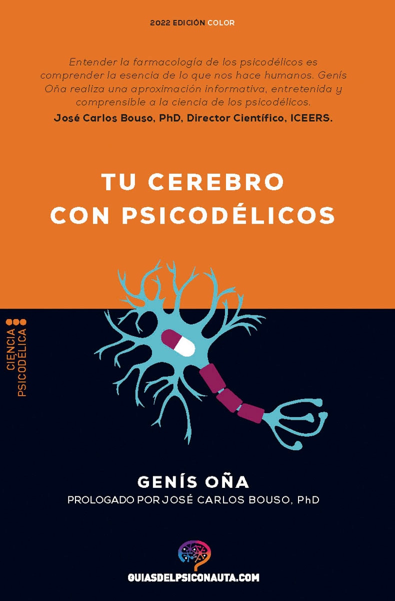 Tu cerebro con psicodélicos: ¿Cómo funcionan los psicodélicos? Farmacología y neurociencia de la psilocibina, DMT, LSD, MDMA, mescalina 1