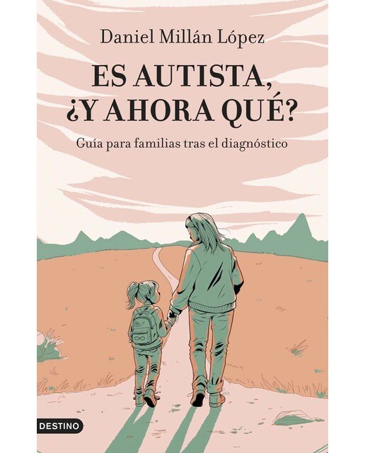 Es autista, ¿y ahora qué?: Guía para familias tras el diagnóstico (Capa mole com abas) 1