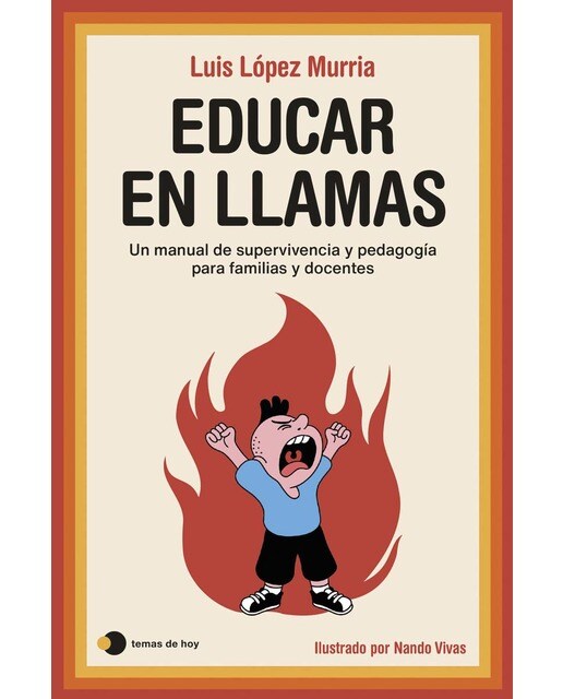 Imagem 0 de Educar en llamas: Un manual de supervivencia y pedagogía para familias y docentes (Capa mole com abas)