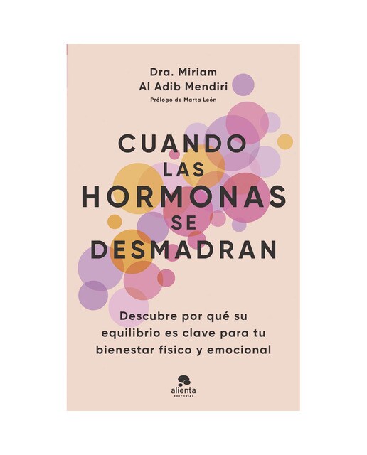 Imagen 0 de Cuando las hormonas se desmadran: Descubre por qué su equilibrio es clave para tu bienestar físico y emocional  (Tapa blanda con solapas)
