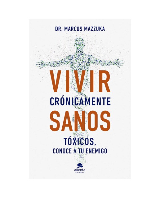 Vivir crónicamente sanos: Tóxicos, conoce a tu enemigo (Capa mole com abas) 1