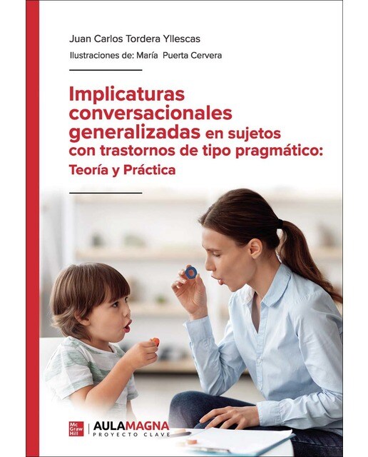Implicaturas conversacionales generalizadas en sujetos con trastornos de tipo pragmático: Teoría y Práctica (Capa mole) 1