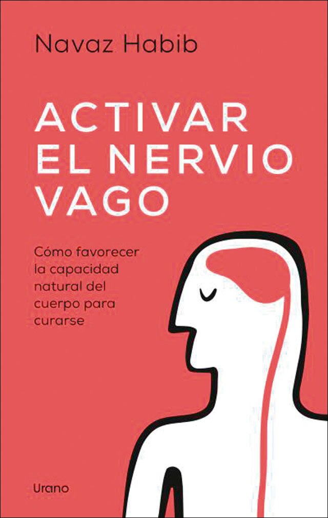 Imagen 0 de Activar el nervio vago: Cómo favorecer la capacidad natural del cuerpo para curarse  (Tapa blanda)